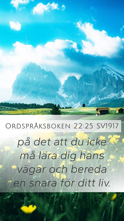 Ordspråksboken 22:25 SV1917 Mobile Phone Wallpaper - på det att du icke må lära dig hans vägar och - Mobile Bible Verse Wallpaper