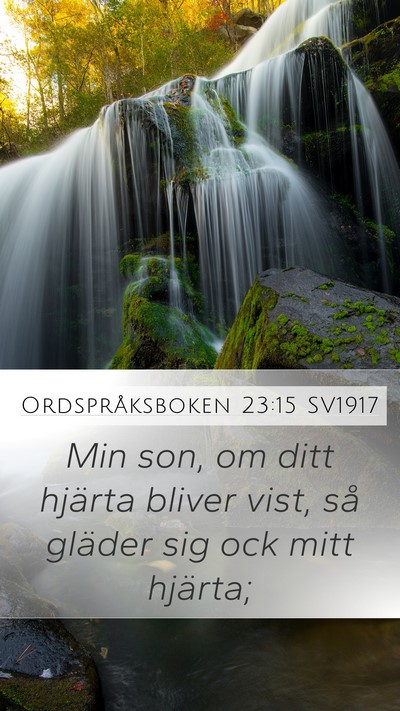 Ordspråksboken 23:15 SV1917 Bible Verse Image