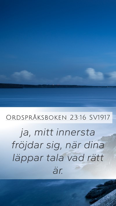 Ordspråksboken 23:16 SV1917 Bible Verse Image