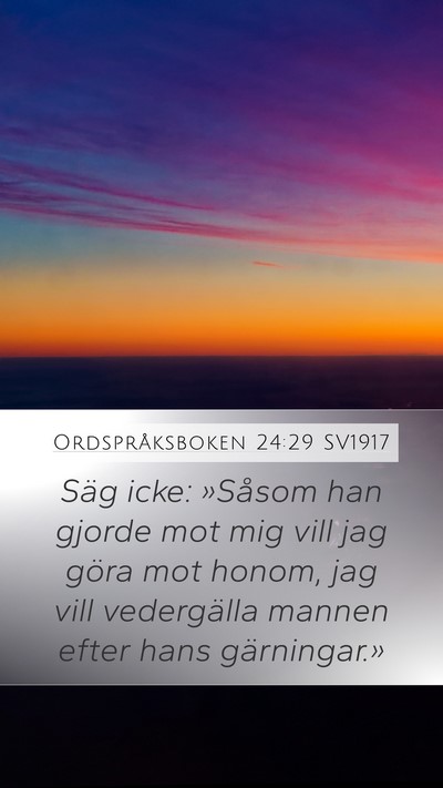 Ordspråksboken 24:29 SV1917 Bible Verse Image