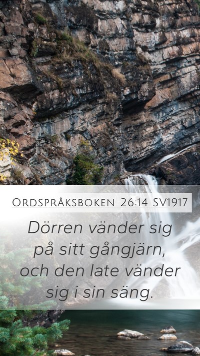 Ordspråksboken 26:14 SV1917 Mobile Phone Wallpaper - Dörren vänder sig på sitt gångjärn, och den - Mobile Bible Verse Wallpaper