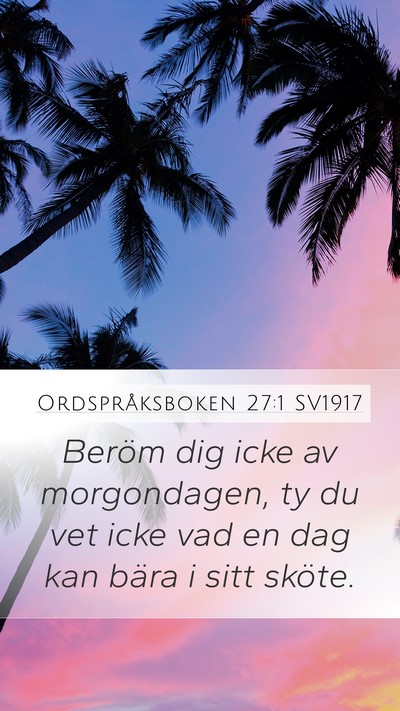 Ordspråksboken 27:1 SV1917 Bible Verse Image