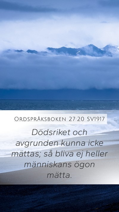 Ordspråksboken 27:20 SV1917 Bible Verse Image