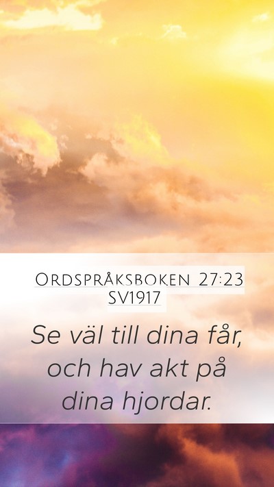 Ordspråksboken 27:23 SV1917 Bible Verse Image