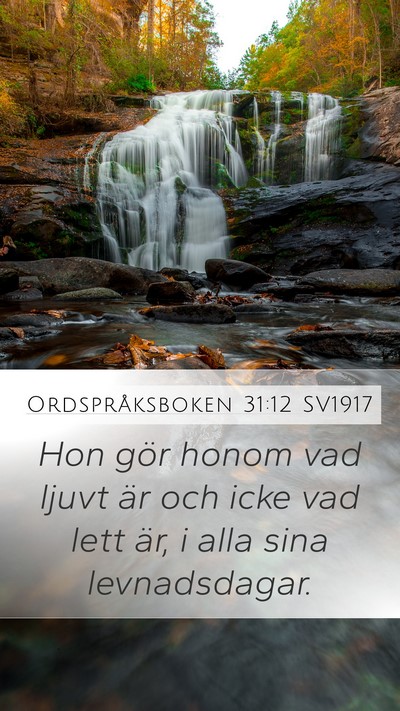 Ordspråksboken 31:12 SV1917 Mobile Phone Wallpaper - Hon gör honom vad ljuvt är och icke vad lett - Mobile Bible Verse Wallpaper