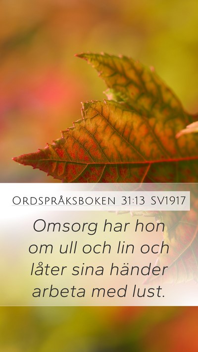 Ordspråksboken 31:13 SV1917 Mobile Phone Wallpaper - Omsorg har hon om ull och lin och låter sina - Mobile Bible Verse Wallpaper