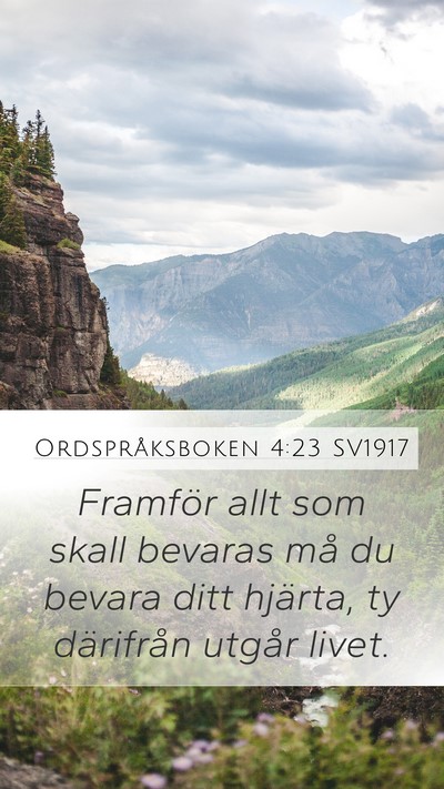 Ordspråksboken 4:23 SV1917 Bible Verse Image