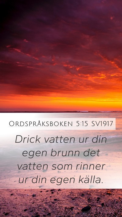 Ordspråksboken 5:15 SV1917 Bible Verse Image
