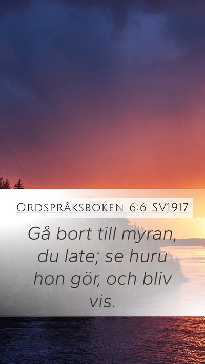 Ordspråksboken 6:6 SV1917 Bible Verse Image