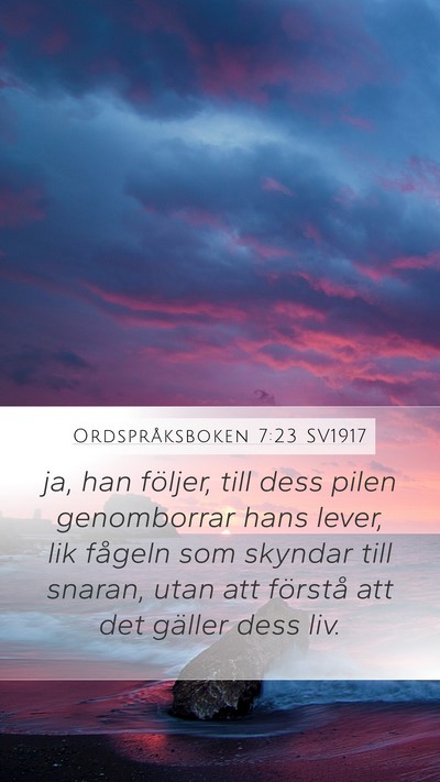 Ordspråksboken 7:23 SV1917 Bible Verse Image