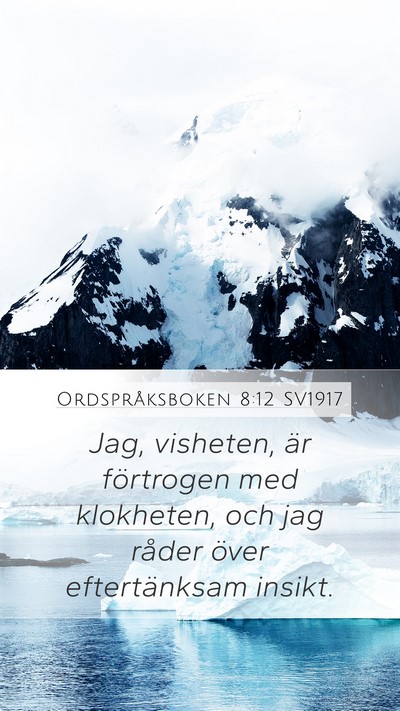 Ordspråksboken 8:12 SV1917 Bible Verse Image