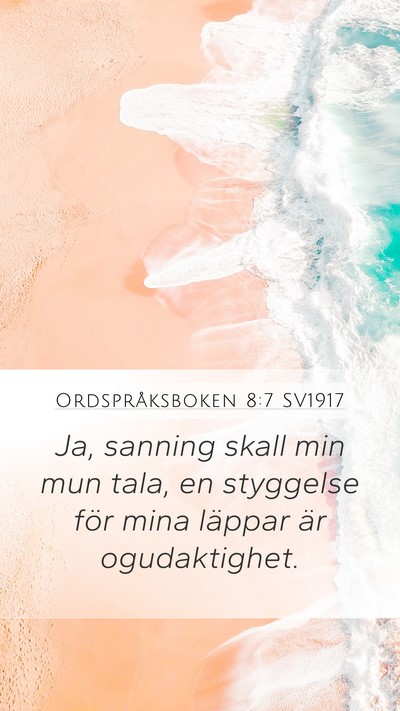 Ordspråksboken 8:7 SV1917 Mobile Phone Wallpaper - Ja, sanning skall min mun tala, en styggelse för - Mobile Bible Verse Wallpaper