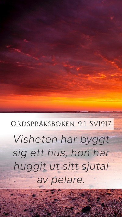 Ordspråksboken 9:1 SV1917 Mobile Phone Wallpaper - Visheten har byggt sig ett hus, hon har huggit ut - Mobile Bible Verse Wallpaper