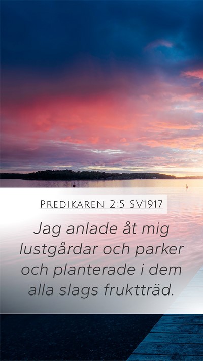 Predikaren 2:5 SV1917 Mobile Phone Wallpaper - Jag anlade åt mig lustgårdar och parker och - Mobile Bible Verse Wallpaper
