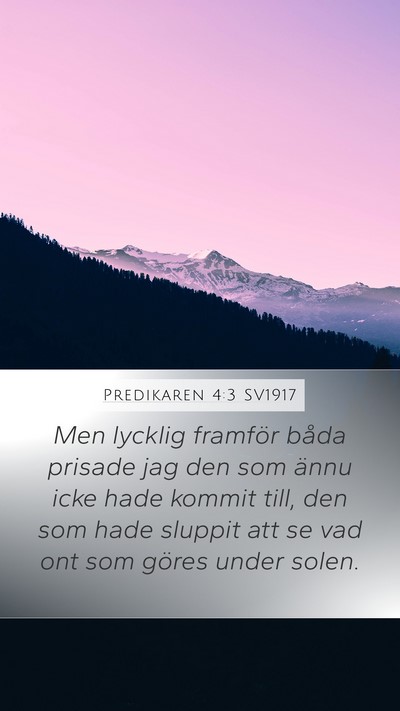 Predikaren 4:3 SV1917 Mobile Phone Wallpaper - Men lycklig framför båda prisade jag den som - Mobile Bible Verse Wallpaper