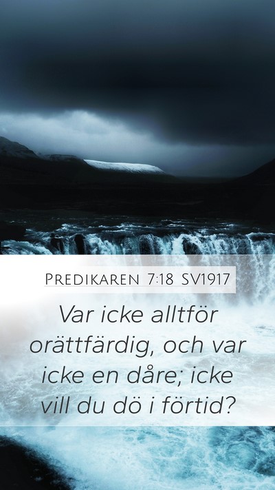 Predikaren 7:18 SV1917 Mobile Phone Wallpaper - Var icke alltför orättfärdig, och var icke en - Mobile Bible Verse Wallpaper