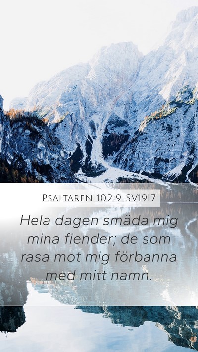Psaltaren 102:9 SV1917 Bible Verse Image