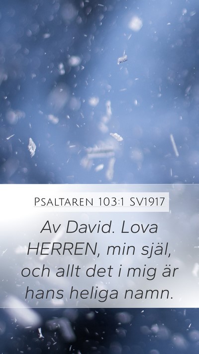 Psaltaren 103:1 SV1917 Bible Verse Image