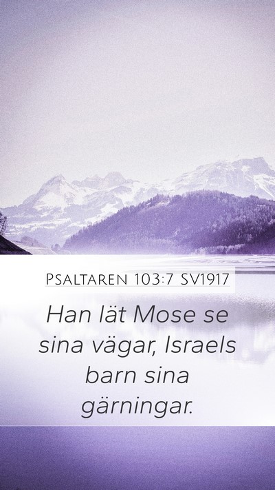 Psaltaren 103:7 SV1917 Mobile Phone Wallpaper - Han lät Mose se sina vägar, Israels barn sina - Mobile Bible Verse Wallpaper