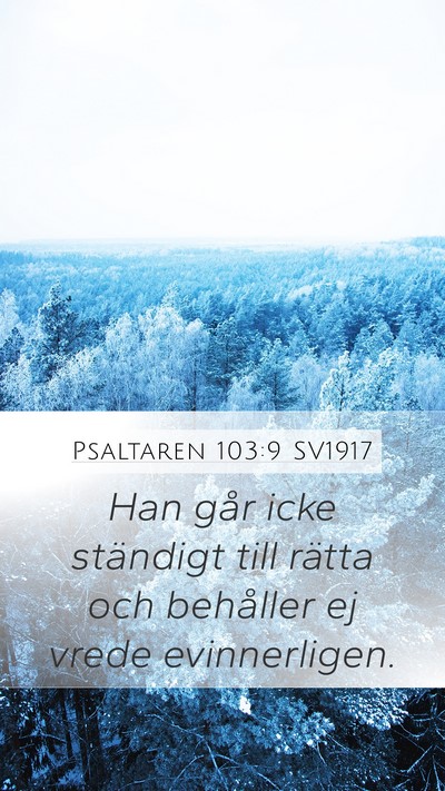 Psaltaren 103:9 SV1917 Mobile Phone Wallpaper - Han går icke ständigt till rätta och behåller - Mobile Bible Verse Wallpaper