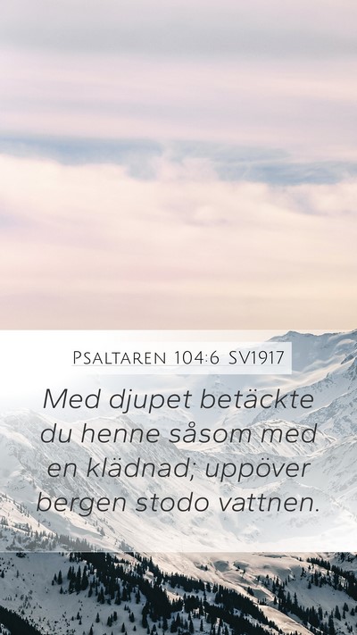 Psaltaren 104:6 SV1917 Bible Verse Image