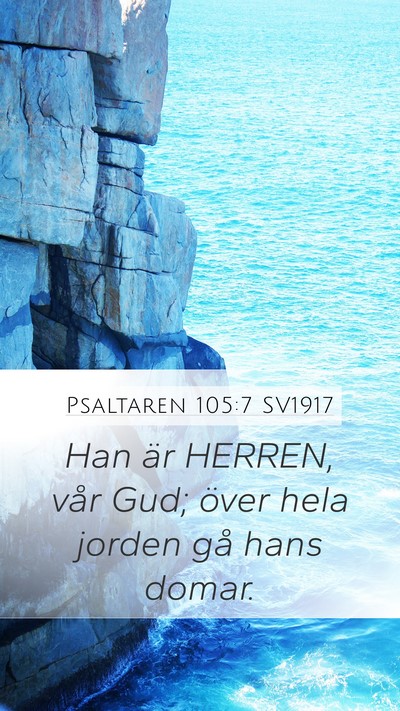 Psaltaren 105:7 SV1917 Mobile Phone Wallpaper - Han är HERREN, vår Gud; över hela jorden gå - Mobile Bible Verse Wallpaper