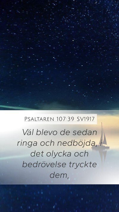 Psaltaren 107:39 SV1917 Mobile Phone Wallpaper - Väl blevo de sedan ringa och nedböjda, i det - Mobile Bible Verse Wallpaper