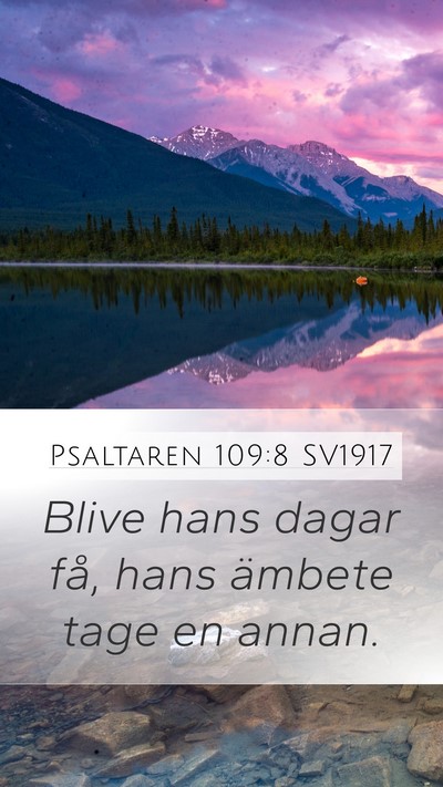 Psaltaren 109:8 SV1917 Mobile Phone Wallpaper - Blive hans dagar få, hans ämbete tage en - Mobile Bible Verse Wallpaper