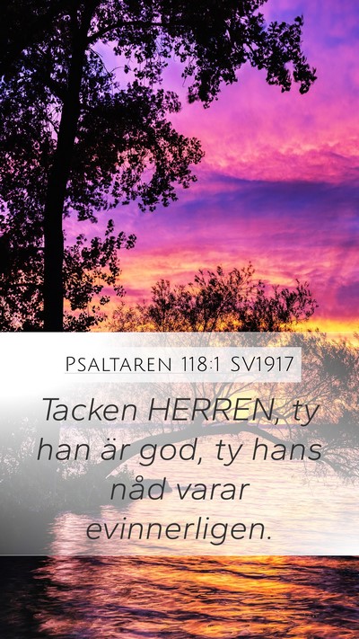 Psaltaren 118:1 SV1917 Bible Verse Image