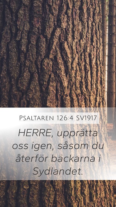 Psaltaren 126:4 SV1917 Mobile Phone Wallpaper - HERRE, upprätta oss igen, såsom du återför - Mobile Bible Verse Wallpaper