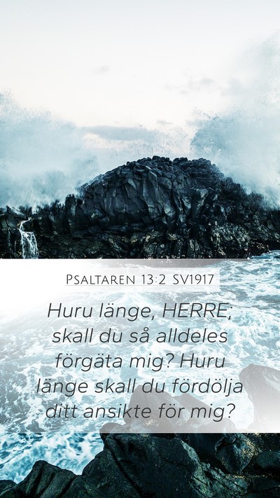 Psaltaren 13:2 SV1917 Mobile Phone Wallpaper - Huru länge, HERRE; skall du så alldeles - Mobile Bible Verse Wallpaper