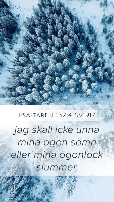 Psaltaren 132:4 SV1917 Mobile Phone Wallpaper - jag skall icke unna mina ögon sömn eller mina - Mobile Bible Verse Wallpaper
