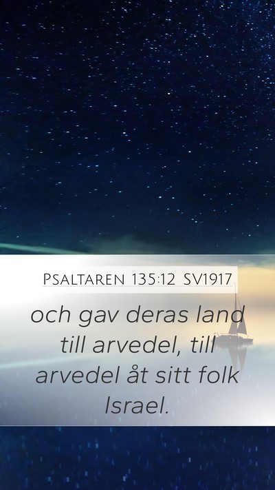 Psaltaren 135:12 SV1917 Mobile Phone Wallpaper - och gav deras land till arvedel, till arvedel åt - Mobile Bible Verse Wallpaper