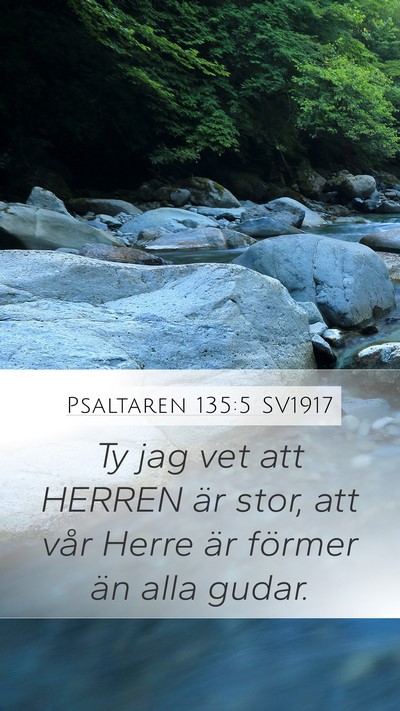 Psaltaren 135:5 SV1917 Mobile Phone Wallpaper - Ty jag vet att HERREN är stor, att vår Herre - Mobile Bible Verse Wallpaper