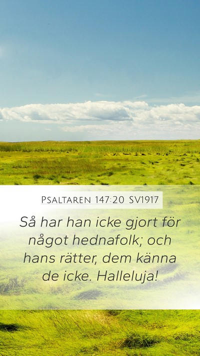 Psaltaren 147:20 SV1917 Mobile Phone Wallpaper - Så har han icke gjort för något hednafolk; och - Mobile Bible Verse Wallpaper