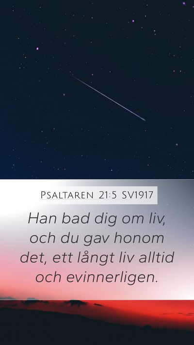 Psaltaren 21:5 SV1917 Mobile Phone Wallpaper - Han bad dig om liv, och du gav honom det, ett - Mobile Bible Verse Wallpaper