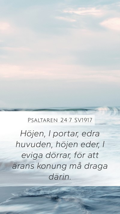 Psaltaren 24:7 SV1917 Bible Verse Image