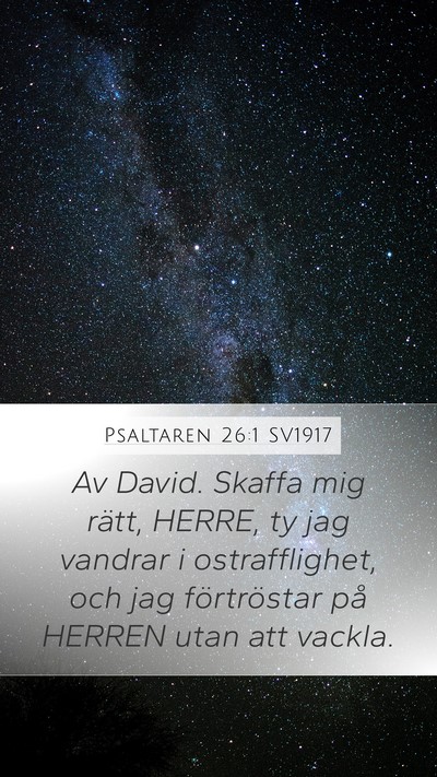 Psaltaren 26:1 SV1917 Mobile Phone Wallpaper - Av David. Skaffa mig rätt, HERRE, ty jag vandrar - Mobile Bible Verse Wallpaper