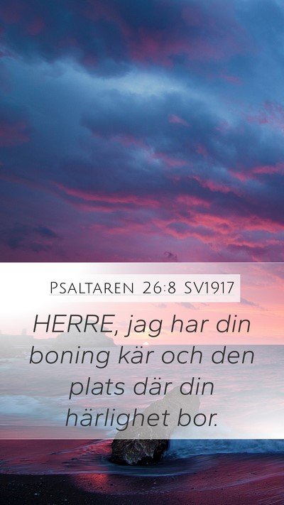 Psaltaren 26:8 SV1917 Bible Verse Image