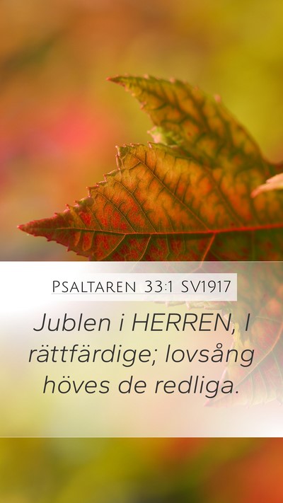 Psaltaren 33:1 SV1917 Mobile Phone Wallpaper - Jublen i HERREN, I rättfärdige; lovsång höves - Mobile Bible Verse Wallpaper