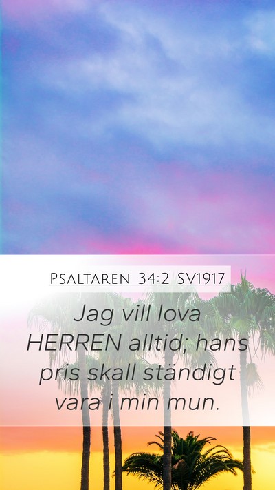 Psaltaren 34:2 SV1917 Mobile Phone Wallpaper - Jag vill lova HERREN alltid; hans pris skall - Mobile Bible Verse Wallpaper