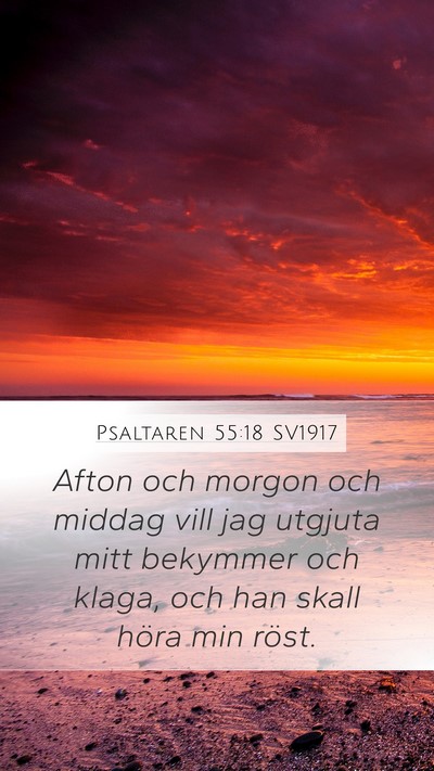 Psaltaren 55:18 SV1917 Mobile Phone Wallpaper - Afton och morgon och middag vill jag utgjuta mitt - Mobile Bible Verse Wallpaper