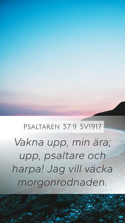 Psaltaren 57:9 SV1917 Mobile Phone Wallpaper - Vakna upp, min ära; upp, psaltare och harpa! Jag - Mobile Bible Verse Wallpaper
