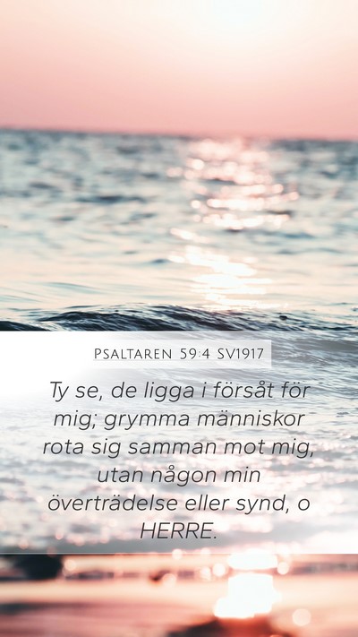 Psaltaren 59:4 SV1917 Mobile Phone Wallpaper - Ty se, de ligga i försåt för mig; grymma - Mobile Bible Verse Wallpaper