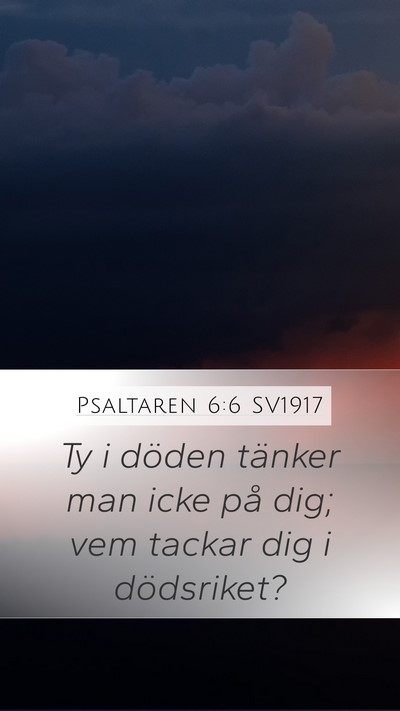 Psaltaren 6:6 SV1917 Bible Verse Image
