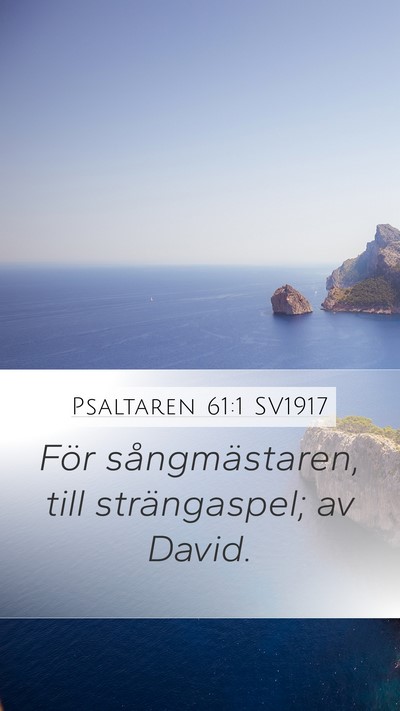 Psaltaren 61:1 SV1917 Mobile Phone Wallpaper - För sångmästaren, till strängaspel; av - Mobile Bible Verse Wallpaper