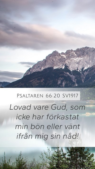 Psaltaren 66:20 SV1917 Mobile Phone Wallpaper - Lovad vare Gud, som icke har förkastat min bön - Mobile Bible Verse Wallpaper