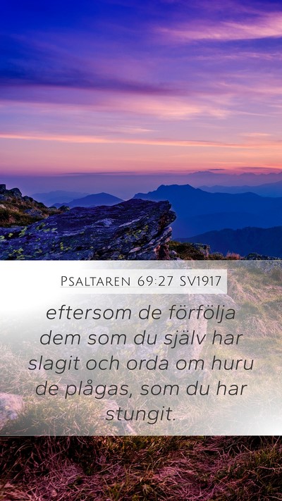 Psaltaren 69:27 SV1917 Mobile Phone Wallpaper - eftersom de förfölja dem som du själv har - Mobile Bible Verse Wallpaper