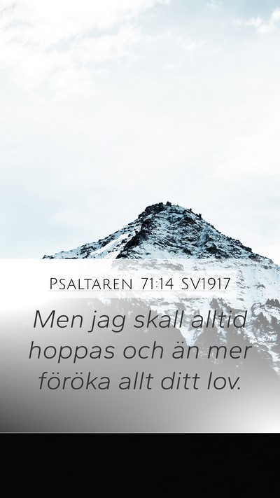 Psaltaren 71:14 SV1917 Mobile Phone Wallpaper - Men jag skall alltid hoppas och än mer föröka - Mobile Bible Verse Wallpaper