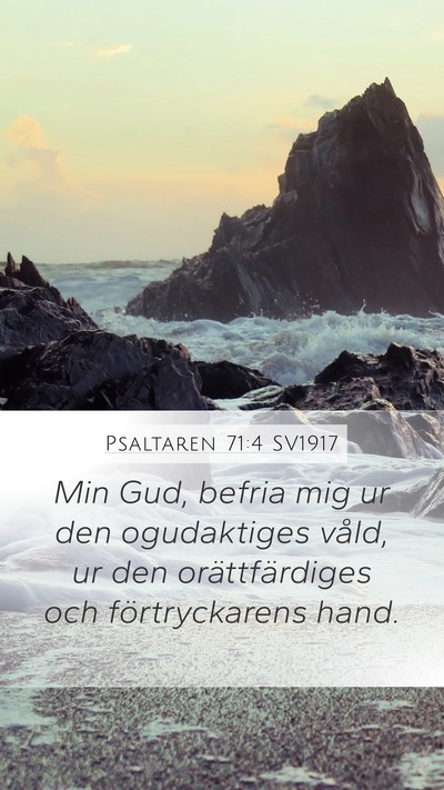 Psaltaren 71:4 SV1917 Mobile Phone Wallpaper - Min Gud, befria mig ur den ogudaktiges våld, ur - Mobile Bible Verse Wallpaper